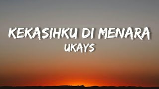 🎵 Ukays  Kekasihku Di Menara Lirik HQ [upl. by Corder737]