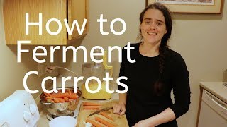 Fermenting Carrots  Fermenting For Beginners [upl. by Swetlana]