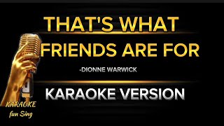 THATS WHAT FRIENDS ARE FOR by DIONNE WARWICK  KARAOKE VERSION  karaokewithlyrics [upl. by Amsab]