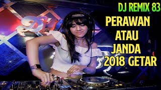 DJ ramix perawan atau jandadangdut 20182019 [upl. by Trebliw]