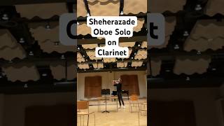 Sheherazade Oboe Solo on Clarinet  Orchestral Excerpt oboe clarinet viral short classicalmusic [upl. by Nasia72]