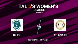 TAL 5S WOMENS LEAGUE  SEASON 2  MD 4  SB FC VS ATHENA FC  17112024 [upl. by Comethuauc]