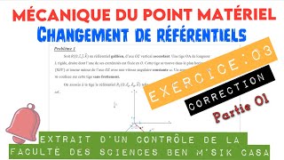 Exercice 03 Changement de référentiels  Correction d’un contrôle  part 01 [upl. by Philips545]