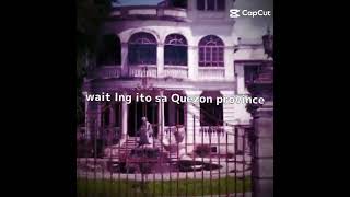 haunted mansion in tiaong Quezon Province [upl. by Juieta]