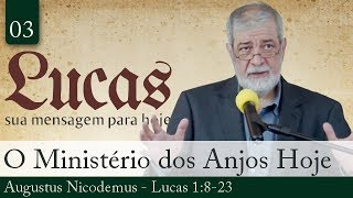 03 O Ministério dos Anjos Hoje  Augustus Nicodemus [upl. by Ydac]