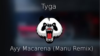 Tyga  Ayy Macarena Manu Remix  PandaRaw [upl. by Lasiaf]