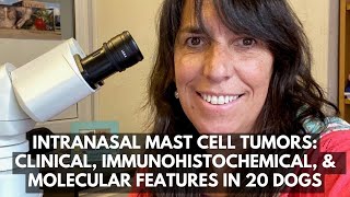 Intranasal mast cell tumors Clinical immunohistochemical and molecular features in 20 dogs [upl. by Tyrrell]