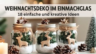 18 WeihnachtsdekoIdeen mit Einmachgläsern – so genial und einfach [upl. by Edecrem]