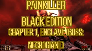 Painkiller Black Edition Chapter 1 Level 5 Enclave  Boss Necrogiant  Playthrough [upl. by Artim]