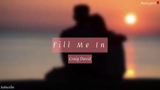 Craig David  Fill Me In Lyric Video [upl. by Marena]