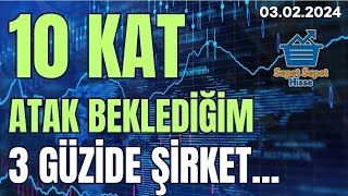 BORSADA DİPTE KALMIŞ 10 KAT ATAK BEKLEDİĞİM 3 GÜZİDE ŞİRKET [upl. by Sirrad]