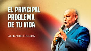 Pr Bullon  El principal problema de tu vida [upl. by Avery]