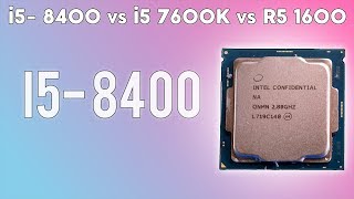 i5 8400 vs i5 7600K vs R5 1600  Benchmark  Comparison [upl. by Margy332]