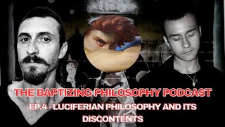 Luciferian Philosophy and its Discontents — Ep4 wChrismaMysterion [upl. by Emersen100]