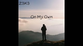 Z3K3  On My Own Official Lyric Video [upl. by Oileduab]