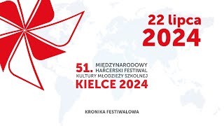 51 MHFKMS  Kronika Festiwalowa 22 lipca [upl. by Coleville]