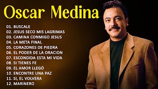 Oscar Medina Nuevo Oscar Medina Lo Mejor de lo mejor 20 Grandes ExitosBUSCALE [upl. by Eido]