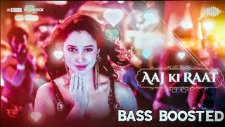 Aaj ki raat  Bass boosted  Bass with spark [upl. by Assilana226]