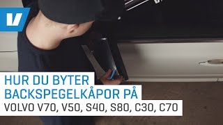 Hur du monterar backspegelkåpor på Volvo V70 V50 S40 S80 C30 C70 [upl. by Ednutey425]