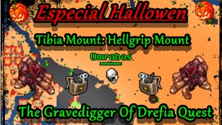 TIBIA MOUNT Hellgrip Mount  TIBIA EN ESPAÑOL  The Gravedigger Of Drefia Quest [upl. by Aihsele623]