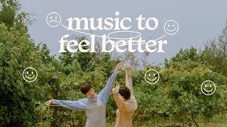 music to feel better  A Chill Mix ♫ [upl. by Swane236]