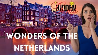 Uncover the Netherlands MindBlowing Hidden Gems  Travel MustSees [upl. by Anawek]