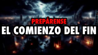 PREPÁRENSE EL COMIENZO DEL FIN [upl. by Lleda921]