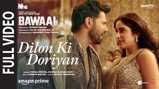 Dilon Ki Doriyan Full Video Bawaal  Varun Janhvi  Tanishk Vishal Zahrah Romy  Sajid Nitesh [upl. by Swayne]