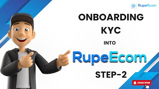 Onboarding KYC into RupeEcom [upl. by Acinemod]