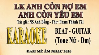 Karaoke ANH CÒN NỢ EM  ANH CÒN YÊU EM Tone Nữ [upl. by Darill]