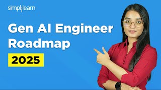 Gen AI Engineer Roadmap For 2025  How To Become Gen AI Engineer In 2025  Simplilearn [upl. by Persson]