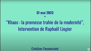 “Khaos  la promesse trahie de la modernité” Intervention de Raphaël Liogier [upl. by Kerman]