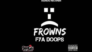 Fya Doops  Frowns Official Audio [upl. by Stu444]