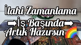 İlahi Zamanlama İşbaşında🌈Zamansız Okuma Bir Deste Seç🎉 [upl. by Naedan716]