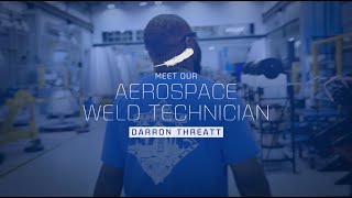 Day in the Life Darron Threatt Aerospace Weld Technician [upl. by Keith]