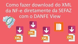 DANFE View  Como Fazer o Download do XML de NFe diretamente da SEFAZ  Pt 1 [upl. by Vil]