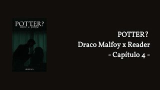 Capítulo 4  Potter  Draco Malfoy x Reader ES [upl. by Jody]