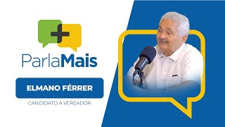 ELMANO FÉRRER  PARLA MAIS  EPISÓDIO 05 [upl. by Darce]