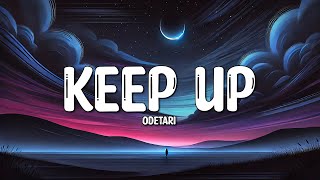 ODETARI  KEEP UP 1 HOURLYRICS [upl. by Hands]