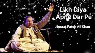 Likh diya apne dar pe  Heartfelt Qawwali by nusrat faty ali khan [upl. by Nod]