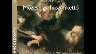 Szabó Magda Mózes egy huszonkettő  hangoskönyv [upl. by Bohman]