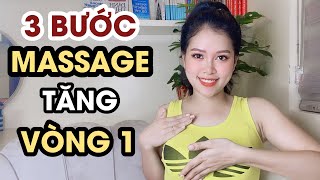 3 Bước Massage Tăng Kích Thước Vòng 1 Hiệu Quả Nhất  Thanh Hương [upl. by Enimsay]