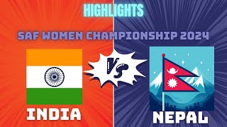 NEPAL VS INDIA  HIGHLIGHTS SAF women championship 2024 semifinal match🏆 [upl. by Rosati]