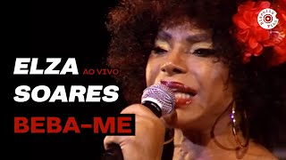 Elza Soares Ao Vivo  Bebame Show Completo [upl. by Anhaj970]