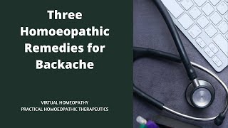 THREE HOMEOPATHIC REMEDIES FOR BACKACHE [upl. by Danieu]