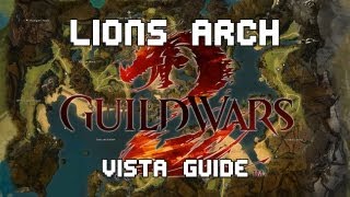 Guild Wars 2  Complete Lions Arch Vista Guide [upl. by Ecnerewal]