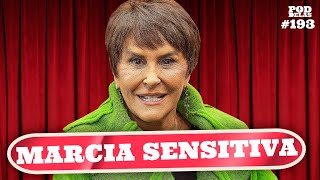 MARCIA SENSITIVA  PODDELAS 193 [upl. by Chasse]