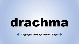 How To Pronounce drachma [upl. by Bully626]