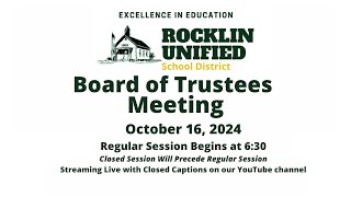 Rocklin Unified School District Board of Trustees Meeting  October 16 2024 [upl. by Lrem148]