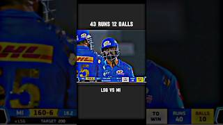 43 RUNS 12 BALLS🔥LSG vs MI thriller mach cricket shorts [upl. by Newel]